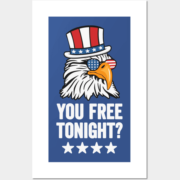 You Free Tonight? Funny Bald Eagle Wearing Patriotic 4th of July Hat and Sunglasses Wall Art by TwistedCharm